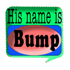 [LINEスタンプ] His name is Bump.