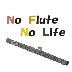 [LINEスタンプ] No Flute No Life